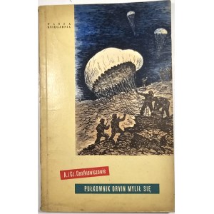 Centkiewiczes Alina e Czeslaw - Il colonnello Orvin si sbagliava. Varsavia 1959 Nasza Księgarnia. Numero 1. Firme degli autori.