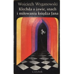 Wyganowski Wojciech - Klechda o jawie, snach i miłowaniu księdza Jana. Warsaw 1980 Czytelnik. Dedication by the author.