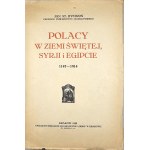 Bystroń Jan St[anisław] - Poles in the Holy Land, Syria and Egypt 1147-1914. Krakow 1930 Nakł. Księg. Geogr. "Orbis".