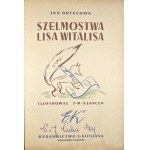 Brzechwa Jan - The Madness of the Fox Vitalis. Illustrated by J. M. Szancer. Warsaw-Krakow 1948 Edited by E. Kuthan.