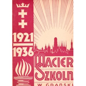 GDAŃSK. Macierz Szkolna w Gdańsku 1921-1936. W XV-lecie Macierzy Szkolnej w ...