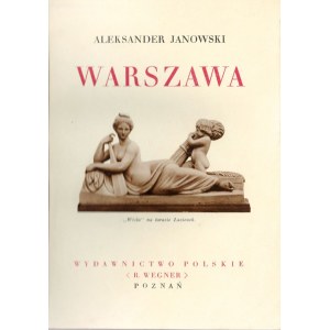 WARSZAWA. Janowski, Aleksander, Warszawa, Wydawnictwo Polskie Rudolf Wegner, ...