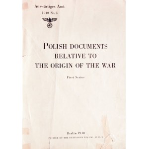 WARSZAWA, BERLIN, Polish documents relative to the origin of the war, wyd. ...