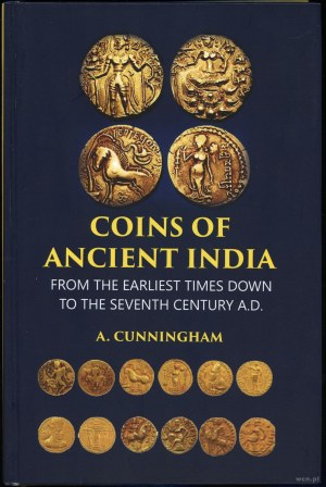 Cunningham A. - Coins of Ancient India. From the Earliest Times Down to the Seventh Century A.D., New Delhi 2021 (REPRIN...