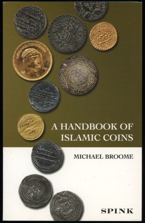 Broome Michael - A Handbook of Islamic Coins, London 2010, ISBN 9780900652660