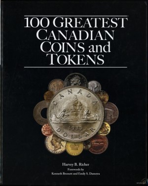 Richer Harvey B. - 100 Greatest Canadian Coins and Tokens, Pelham 2022, ISBN 0794849830