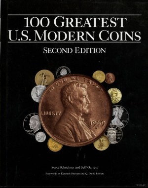 Schechter Scott, Garrett Jeff - 100 Greatest U.S. Modern Coins, Atlanta 2013, 2nd edition, ISBN 9780794839581
