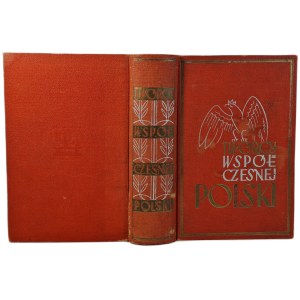 THE CREATORS OF CONTEMPORARY POLAND THE ENCYCLOPEDIC BOOK OF THE LIVES, FEATURES AND GOVERNMENTS 105 illustrations in the text Wyd. 1938