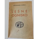 KORSAK Włodzimierz - LEŚNE OGNISKO wyd.1938
