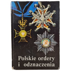 BIGOSZEWSKA Wanda - Polskie ordery i odznaczenia, Wydanie 1 Warsaw 1989
