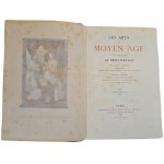 LACROIX Paul/ Kellerhoven - Sztuka w średniowieczu i renesansie Les Arts au Moyen Âge et à l`époque de la Renaissance - 1869