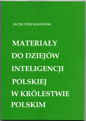 Jacek Strzałkowski, Materials for the history of Polish intelligentsia in the Kingdom of Poland