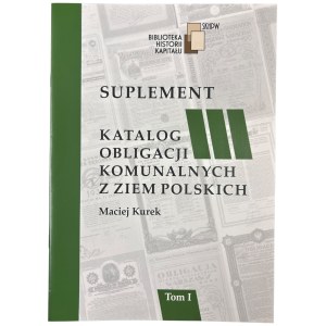 Maciej Kurek, Katalog obligacji komunalnych z ziem polskich, Tom I, wraz z autografem autora oraz suplementem