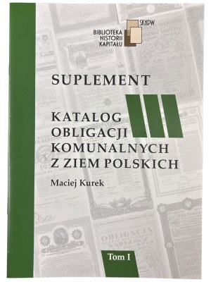 Maciej Kurek, Catalogue of municipal bonds from Polish lands, Volume I, with author's autograph and supplement