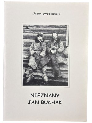 Jacek Strzałkowski, Unknown Jan Bulgak, edition of 50 copies.