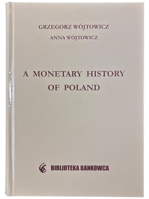 Grzegorz Wójtowicz, Anna Wójtowicz, A monetary history of Poland