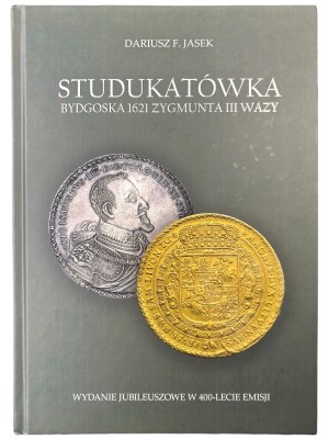 Dariusz F. Jasek, Studukatówka Bydgoska 1621 of Sigismund III Vasa, with author's signature, pieces 95/100