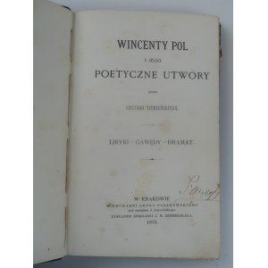 [SIEMIEŃSKI LUCJAN] Wincenty Pol and his poetic works [1873].