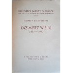 KACZMARCZYK Zdzisław Kazimierz Wielki (1333-1370) [dedykacja autora, Warszawa 1948 r.]