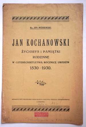 WIŚNIEWSKI Jan, Jan Kochanowski życiorys i pamiątki rodzinne [Radom 1930 r.]