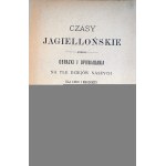 TWORZYMIR Jan (LEITGEBER Jarosław) Czasy jagiellońskie. Obrázky a povídky, Poznań 1903.
