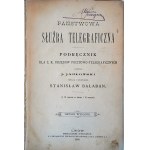 JABŁOŃSKI J. - Państwowa służba telegraficzna. Podręcznik dla c. k. urzędów Pocztowo-Telegraficznych, Lvov 1899, z 78 ryc.
