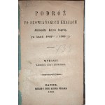 SAPIEHA Aleksander, Podróż po słowiańskich krajach [...], (w latach 1802-gim i 1803-cim), Sanok 1856 r.