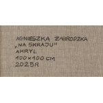 Agnieszka Zabrodzka (ur. 1989, Warszawa), Na skraju, 2025