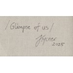 Julia Tycner (ur. 1995, Kościan), Glimpse of us, 2025