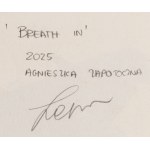 Agnieszka Zapotoczna (ur. 1994, Wrocław), Breath in, 2025
