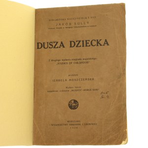 The Soul of a Child by Jakób Sully from the 2nd original ed. ang. transl. Izabela Moszczeńska [FROM THE BOOK COLLECTION OF RYSZARD ZIEMBY / 1926].