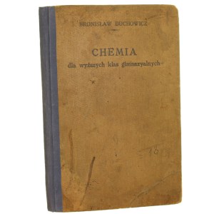Chemistry for higher grades of gymnasia Bronislaw Duchowicz [FROM THE BOOK OF RYSZARD ZIEMBY / 1915].