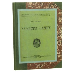Die Geburt einer Zeitung von Jerzy Gutsche [AUS DEM BUCH VON RYSZARD ZIEMBY / 1933].