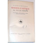 NIEWIADOMSKI - WIEDZA O SZTUCE Na tle jej dziejów wyd. 1923r.
