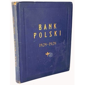 BANK POLSKI 1828-1928. Dla upamiętnienia stuletniego jubileuszu otwarcia. Warszawa 1928.