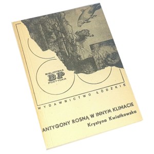 KWIATKOWSKA- ANTYGONY ROSNĄ W INNYM KLIMACIE wyd. 1