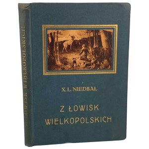NIEDBAŁ- Z ŁOWISK WIELKOPOLSKICH wyd. 1923
