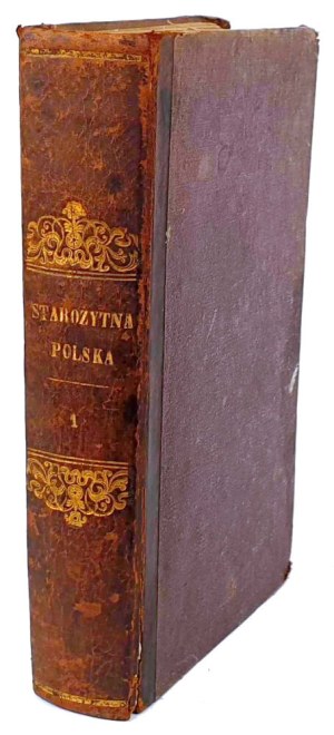 BALIŃSKI; LIPIŃSKI- STAROŻYTNA POLSKA t.1 1843 binding