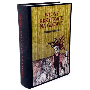 [GRABOWSKI Wojciech] WŁOSY KRZYCZĄCE NA GŁOWIE Polska nowela fantastyczna. Egzemplarz autorski,, autograf.