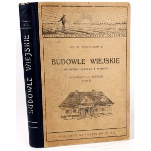 TURCZYNOWICZ - BUDOWNICTWO WIEJSKIE Budynki, drogi i mosty 1925 Tom III ryciny