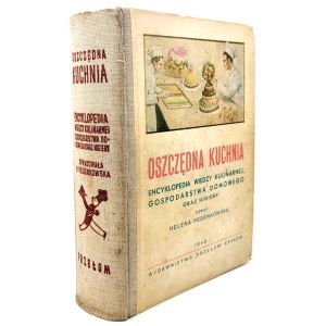 PEDENKOWSKA - OSZCZĘDNA KUCHNIA Encyklopedia wiedzy kulinarnej, gospodarstwa domowego oraz higieny 1948