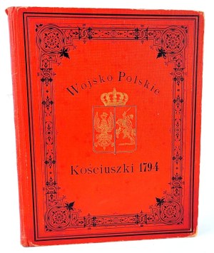 TWARDOWSKI - KOŚCIUSZKI'S POLSKO WOJSKO POLSKIE W ROKU 1794. Binding with the Polish Eagle and the Lithuanian Pogo.
