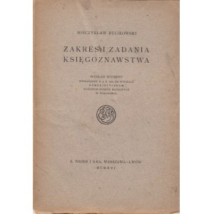 RULIKOWSKI MIECZYSŁAW - ZAKRES I ZADANIA KSIĘGOZNAWSTWA [dedykacja autora]