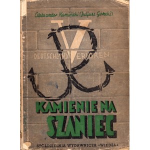 KAMIŃSKI A. (GÓRECKI J.) - KAMIENIE NA SZANIEC. WYDANIE III KRAJOWE.