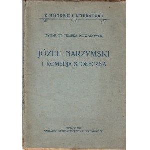 TEMPKA NOWAKOWSKI ZYGMUNT - JÓZEF NARZYMSKI I KOMEDJA SPOŁECZNA. [dedykacja autora]