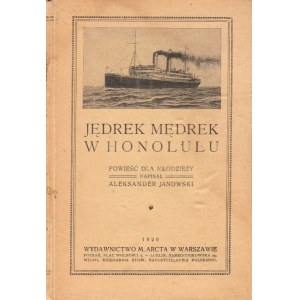 JANOWSKI ALEKSANDER - JĘDREK MĘDREK W HONOLULU. POWIEŚĆ DLA MŁODZIERZY. Z RYCINAMI.