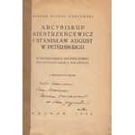 GODLEWSKI MICHAŁ BISKUP - ARCYBISKUP SIESTRZEŃCEWICZ I STANISŁAW AUGUST W PETERSBURGU. [dedykacja autora]