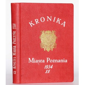 KRONIKA MIASTA POZNANIA. Kwartalnik poświęcony sprawom kulturalnym stoł. m. Poznania. Redaktor: Zygmunt Zaleski. Rocznik XII, 1934.