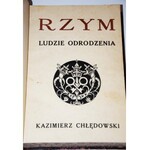 CHŁĘDOWSKI KAZIMIERZ – RZYM. LUDZIE ODRODZENIA