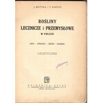 ROŚLINY LECZNICZE I PRZEMYSŁOWE W POLSCE. OPIS-UPRAWA-ZBIÓR-HANDEL. MOTYKA J.; T. PANYCZ.